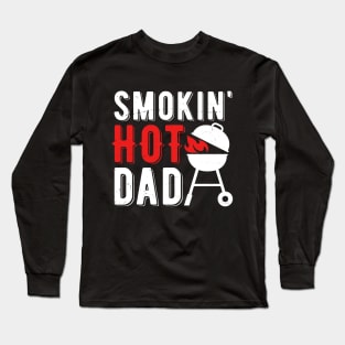 Smokin' Hot Dad BBQ Long Sleeve T-Shirt